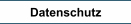Datenschutz